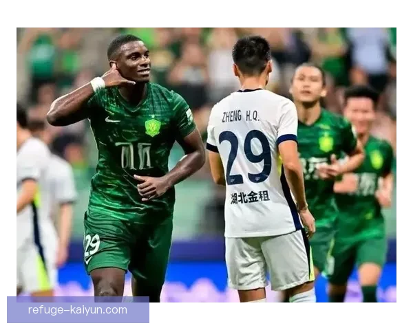 北京国安近期表现稳健，主场竞争力持续提升